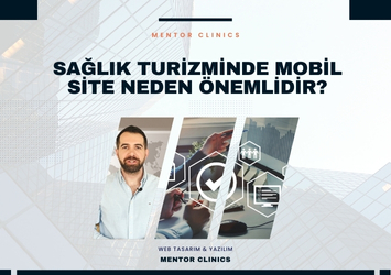 Sağlık Turizmi ve Kliniklerde Mobil Site Neden Önemlidir?